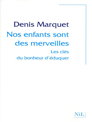 cover image of Nos enfants sont des merveilles